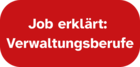 Ein Textbutton, der zur Unterseite mit Videos verlinkt, die Verwaltungsberufe erklären.